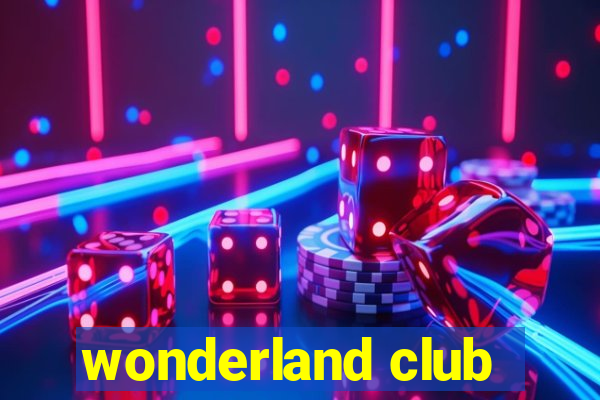 wonderland club